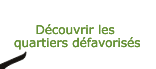 D�couvrir les quartiers d�favoris�s